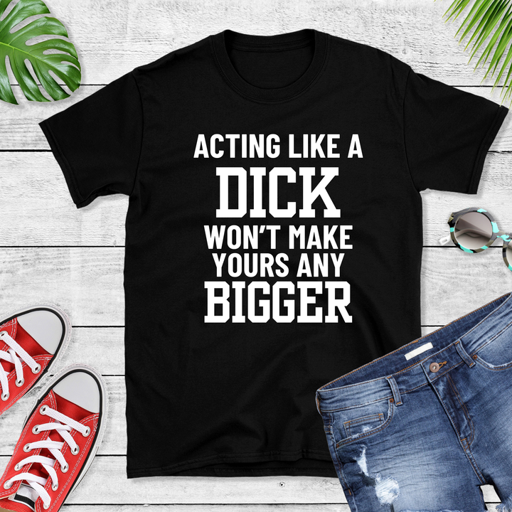 Acting like a dick