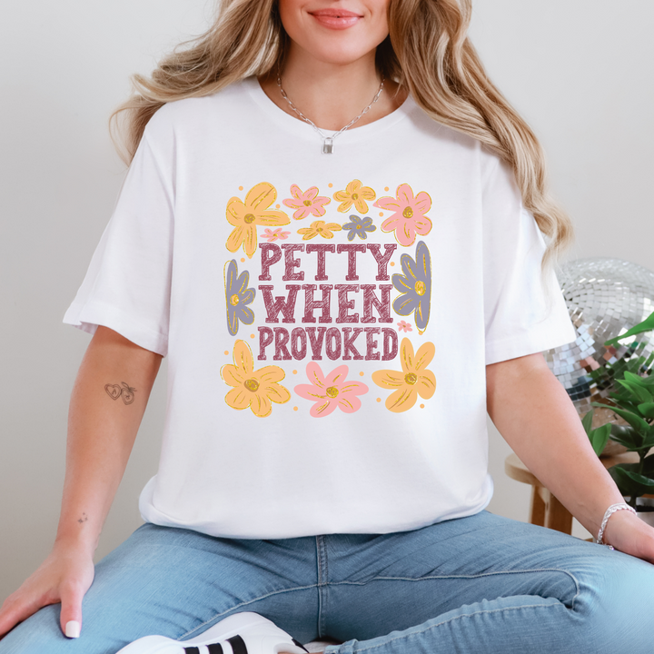 Petty When Provoked