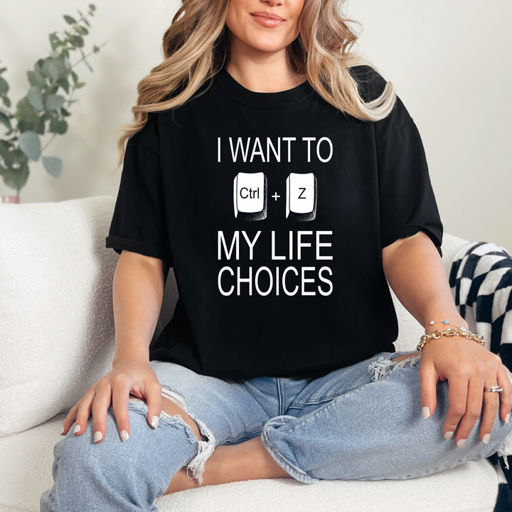 Ctrl Z My Life Choices Graphic Tee