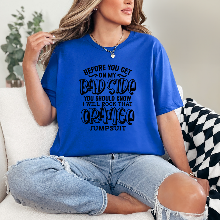 Before You Get on My Bad Side Graphic Tee