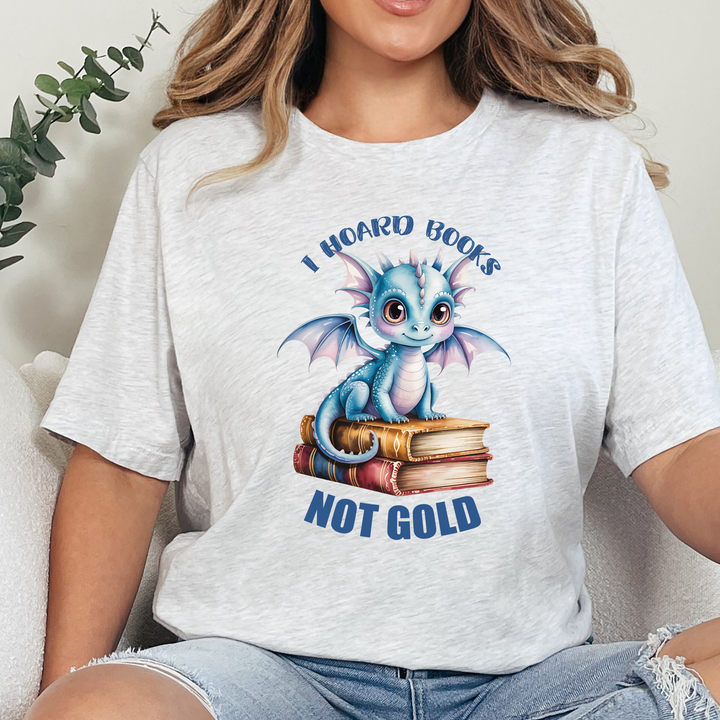 I Hoard Books Not Gold Graphic Tee