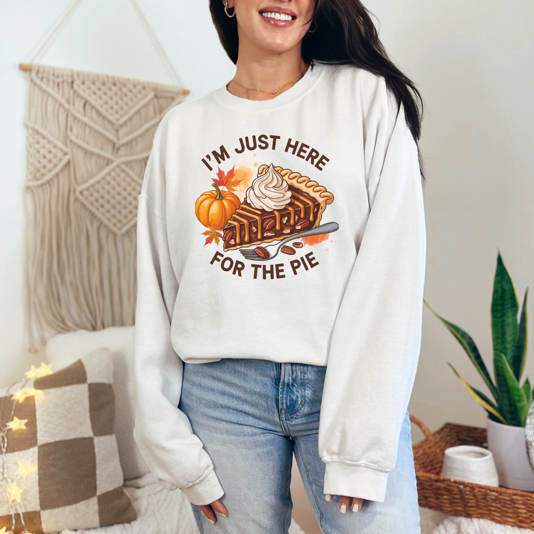 Just Here for the Pie Sweatshirt