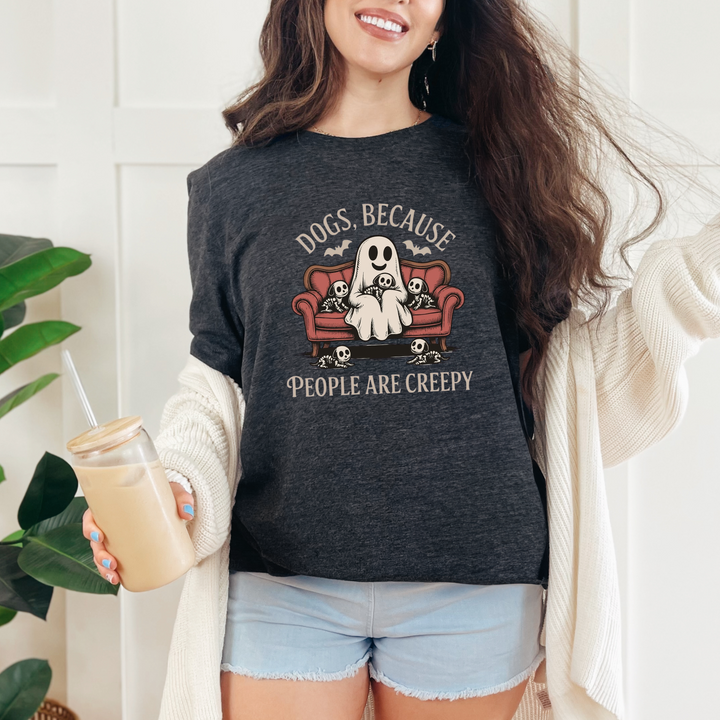 Dogs, Because People are Creepy Graphic Tee or Sweatshirt