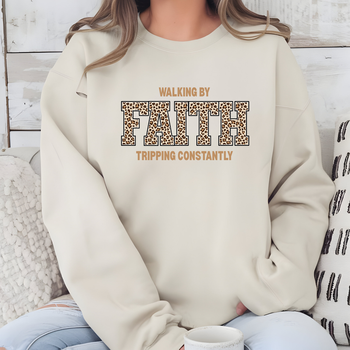 Walking by Faith Tripping Constantly Sweatshirt