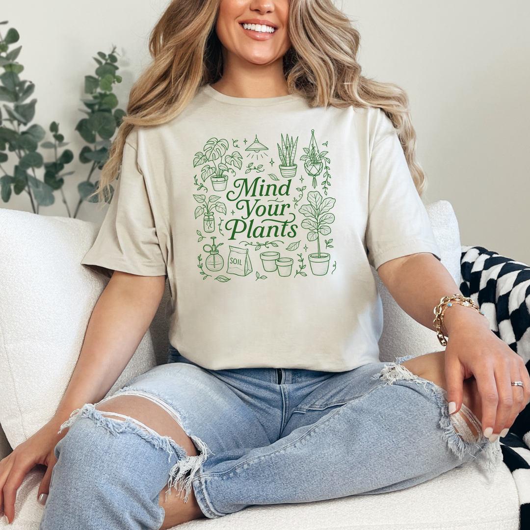 Mind Your Plants Graphic Tee or Sweatshirt