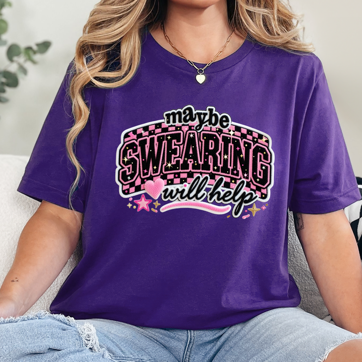 Maybe Swearing Will Help Graphic Tee