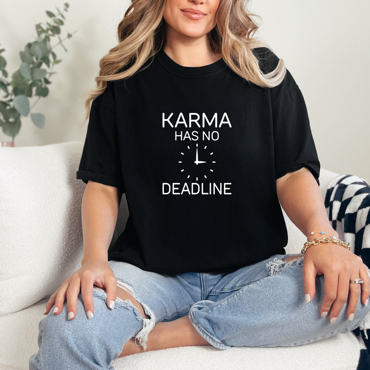 Karma has no Deadline Graphic Tee