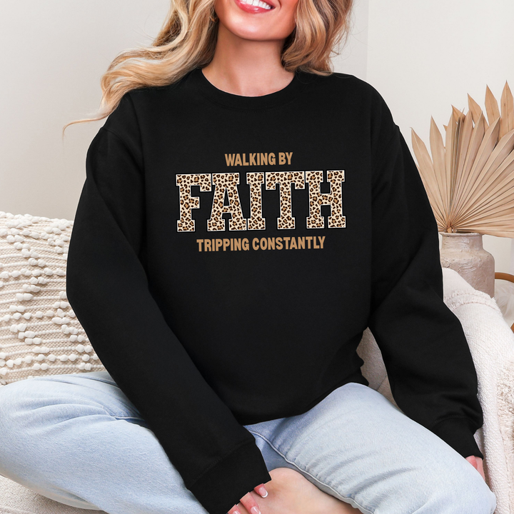 Walking by Faith Tripping Constantly Sweatshirt