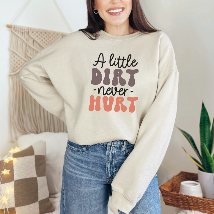 A Little Dirt Graphic Tee or Sweatshirt