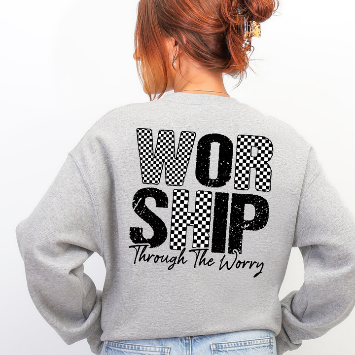 Worship Through the Worry Sweatshirt