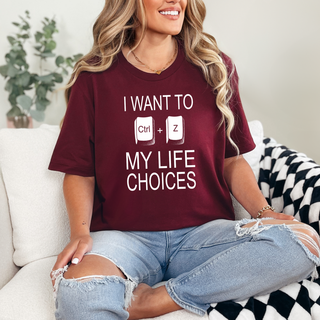 Ctrl Z My Life Choices Graphic Tee