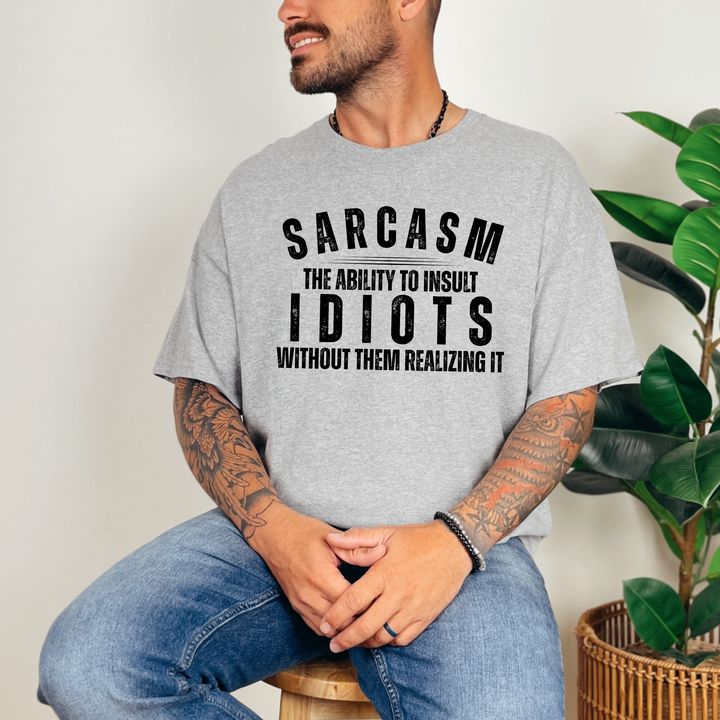 Sarcasm Ability to Insult Idiots Graphic Tee