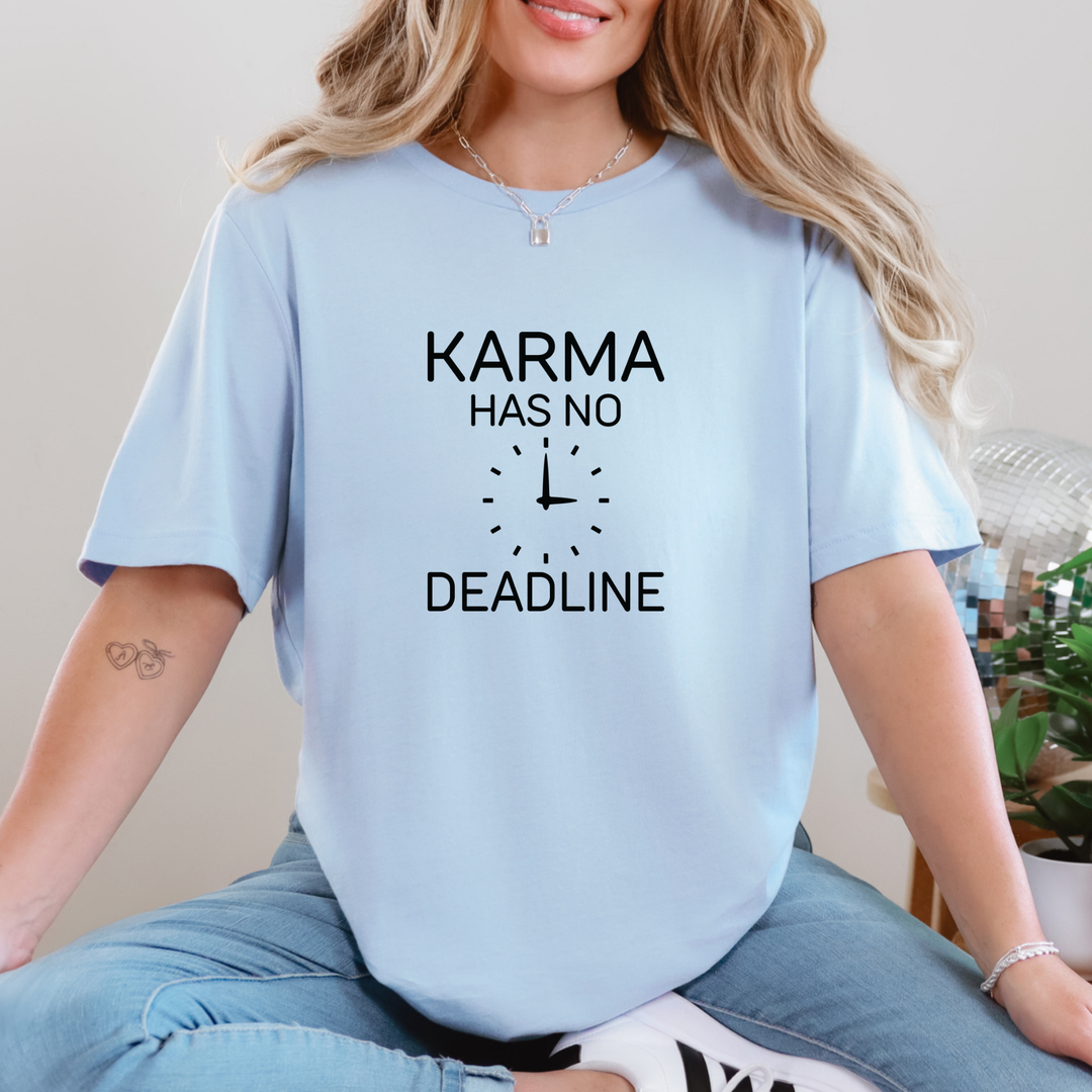 Karma has no Deadline Graphic Tee