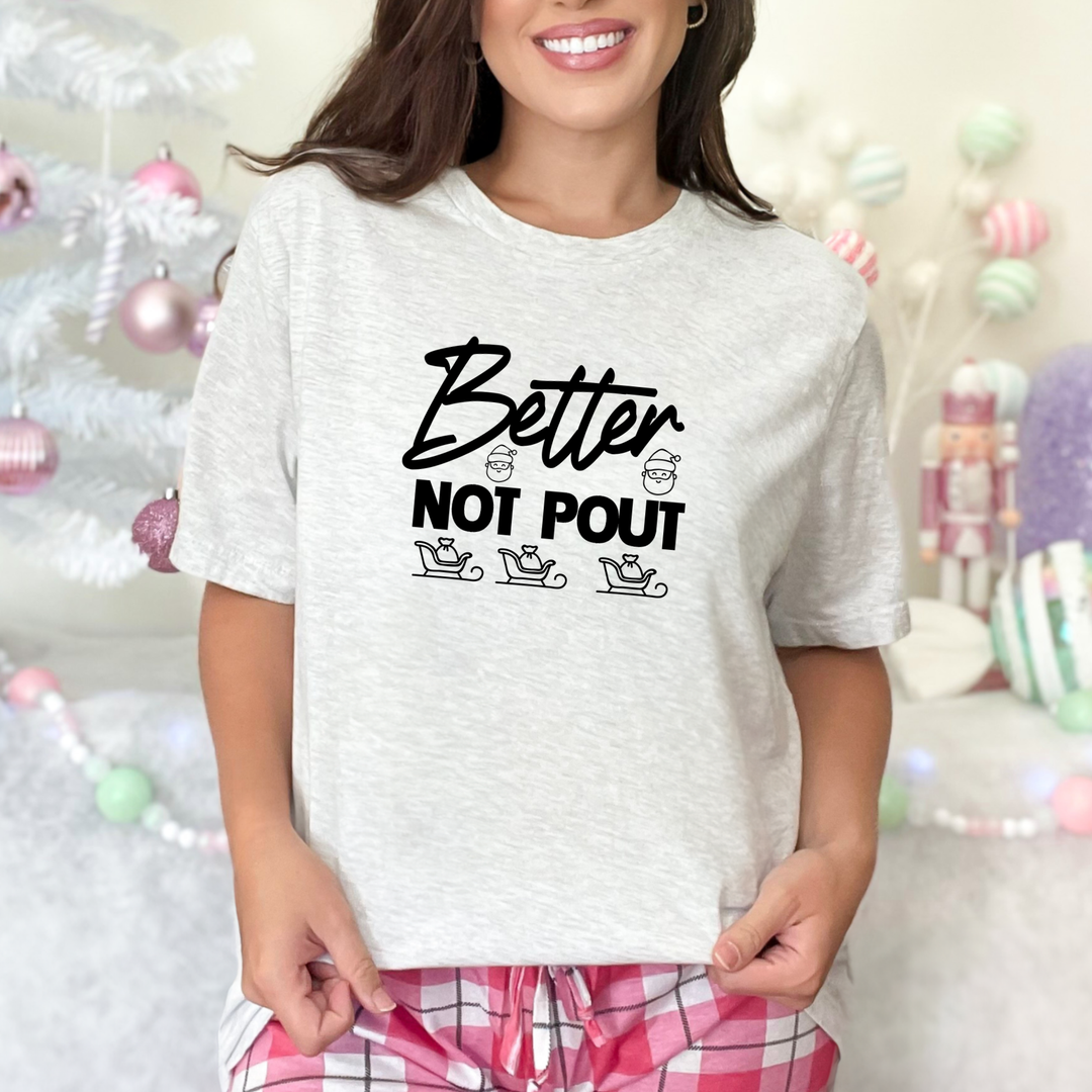 Better Not Pout Graphic Tee